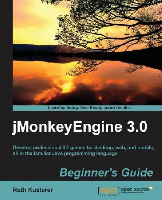 Buy Jmonkeyengine 3.0 Beginner's Guide (English, Ruth Irene Kusterer | Ruth Irenekusterer) — BookShops.in