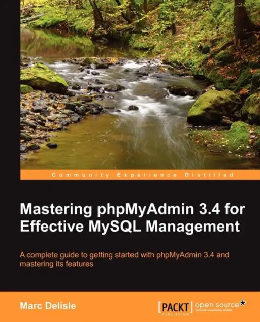 Buy Mastering Phpmyadmin 3.4 for Effective MySQL Management (English, Marc Delisle) — BookShops.in