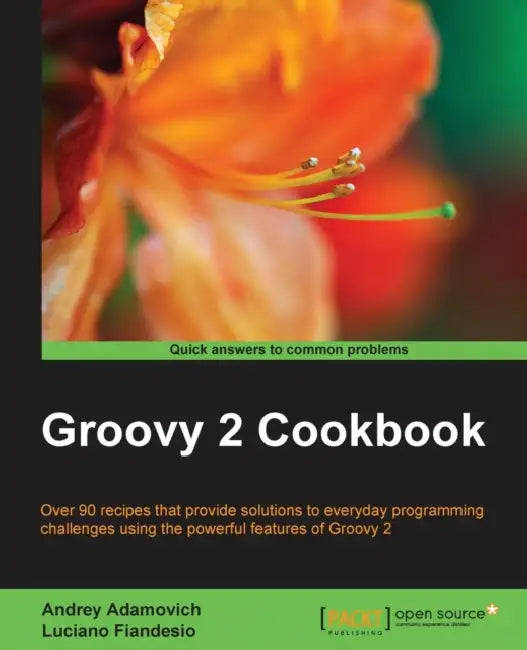Buy Groovy 2 Cookbook (English, Andrey Adamovich | Luciano Fiandesio) — BookShops.in