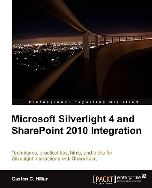 Buy Microsoft Silverlight 4 and Sharepoint 2010 Integration (English, Gaston C. Hillar) — BookShops.in