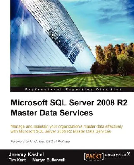 Buy Microsoft SQL Server 2008 R2 Master Data Services (English, Jeremy Kashel | Tim Kent | Martyn Bullerwell) — BookShops.in