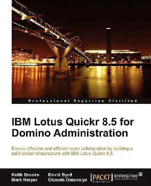 Buy IBM Lotus Quickr 8.5 for Domino Administration (English, Keith Brooks | David Byrd | Mark Harper) — BookShops.in