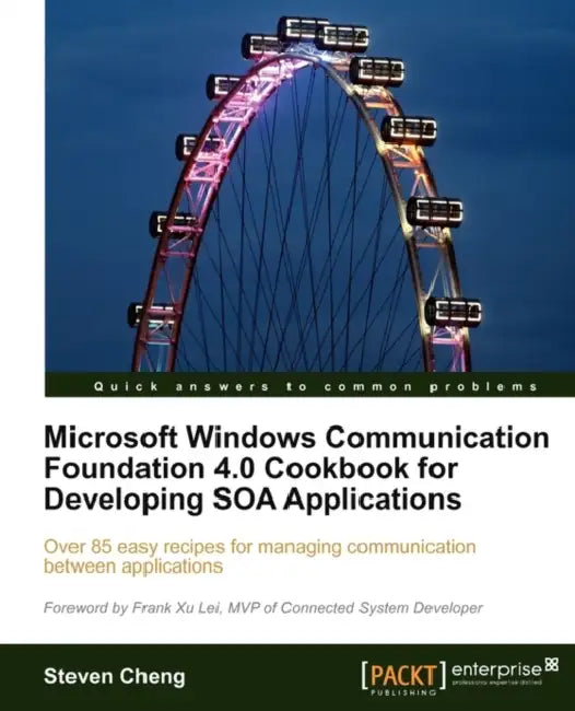 Buy Microsoft Windows Communication Foundation 4.0 Cookbook for Developing Soa Applications (English, Steven Cheng) — BookShops.in