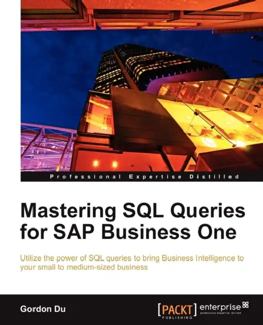 Mastering SQL Queries for SAP Business One (English, Gordon Du)
