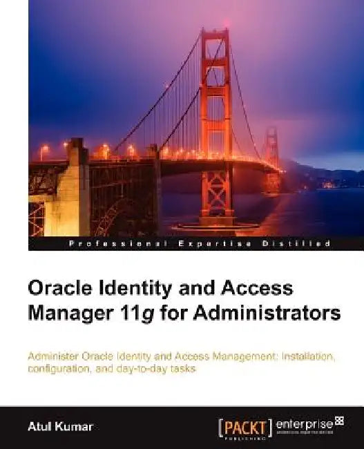 Buy Oracle Identity and Access Manager 11g for Administrators (English, Atul Kumar) — BookShops.in