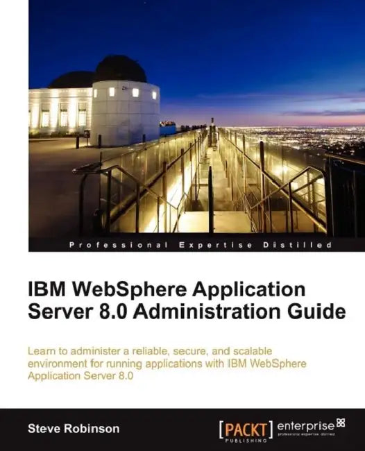 Buy IBM Websphere Application Server 8.0 Administration Guide (English, Steve Robinson) — BookShops.in