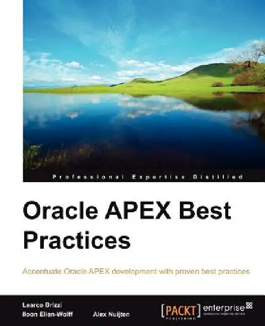 Buy Oracle Apex Best Practices (English, A. Nuijten | Alex Nuijten | Iloon Ellen-Wolff) — BookShops.in