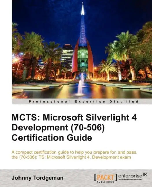 Buy McTs: Microsoft Silverlight 4 Development (70-506) Certification Guide (English, Johnny Tordgeman) — BookShops.in