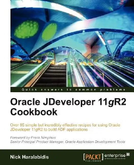 Buy Oracle Jdeveloper 11gr2 Cookbook (English, Nick Haralabidis) โ BookShops.in