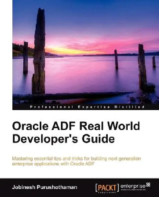 Buy Oracle Adf Real World Developer's Guide (English, Jobinesh Purushothaman) — BookShops.in