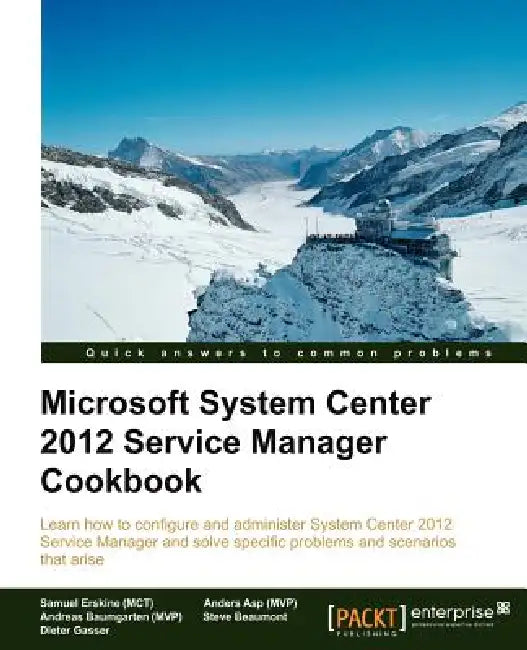 Buy Microsoft System Center Service Manager 2012 Cookbook (English, Samuel Erskine | Steven Beaumont | Anders Asp) — BookShops.in