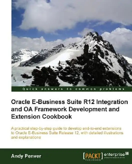 Buy Oracle E-Business Suite R12 Integration and OA Framework Development and Extension Cookbook (English, Andy Penver) — BookShops.in