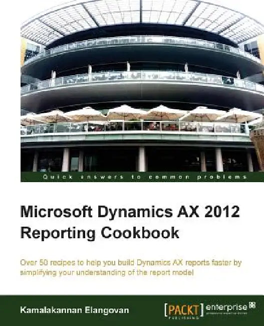 Buy Microsoft Dynamics Ax 2012 Reporting Cookbook (English, Kamalakannan Elangovan) — BookShops.in