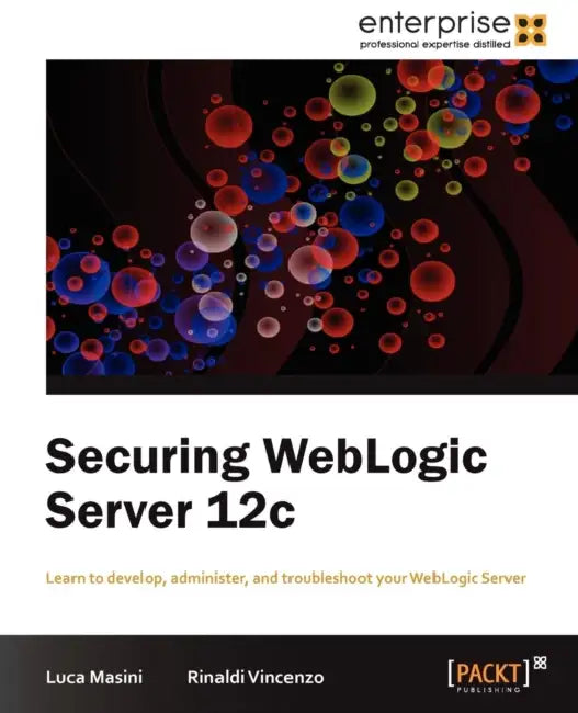 Buy Securing Weblogic Server 12c (English, Luca Masini | Rinaldi Vincenzo) — BookShops.in