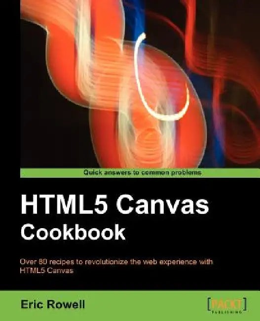HTML5 Canvas Cookbook by Eric Rowell – Packt Publishing view 2