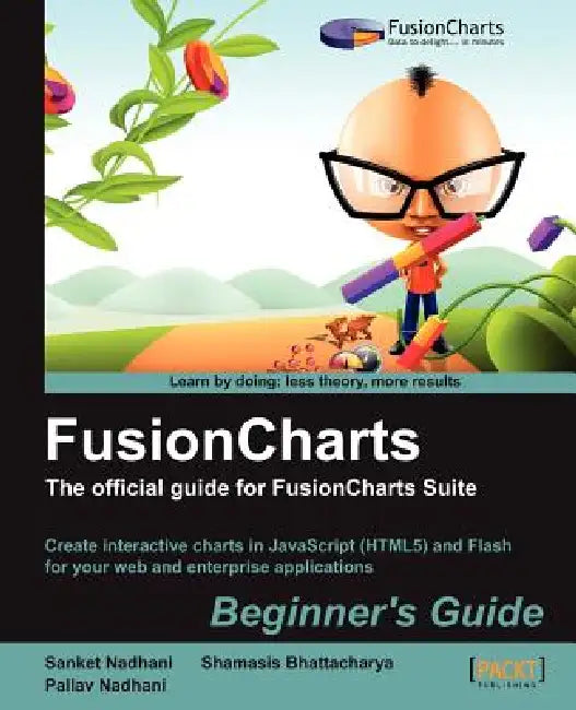 Buy Fusioncharts Beginner's Guide (English, Sanket Nadhani | Pallav Nadhani | Shamasis Bhattacharya) — BookShops.in