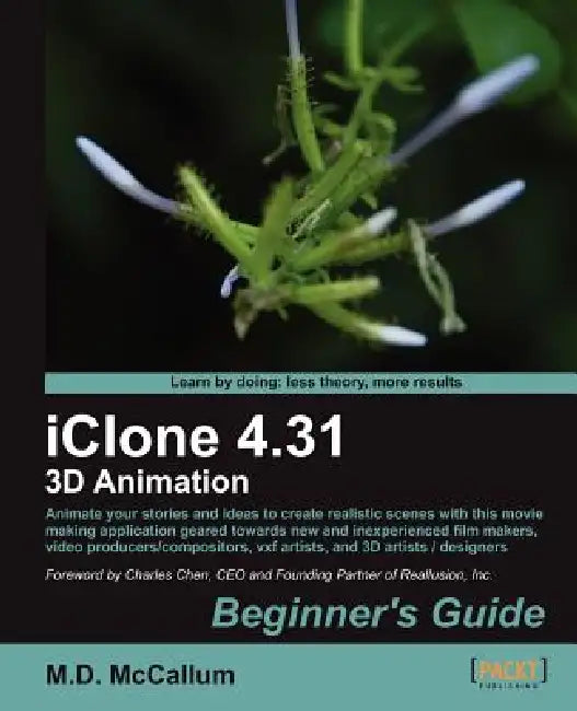 Buy Iclone 4.31 3D Animation Beginner's Guide (English, M. D. McCallum) — BookShops.in