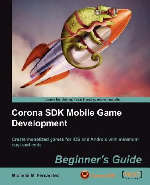 Buy Corona SDK Mobile Game Development (English, Michelle M. Fernandez | Michelle M. Fernandez) — BookShops.in