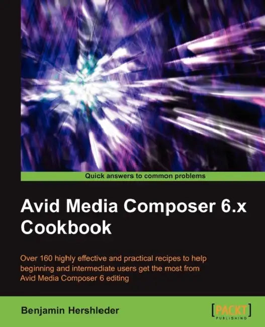 Buy Avid Media Composer 6 Cookbook (English, Benjamin Hershleder) โ BookShops.in