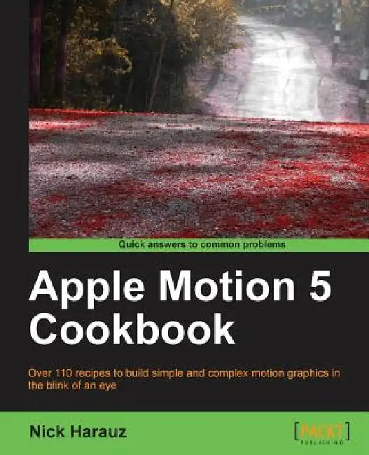 Buy Apple Motion 5 Cookbook (English, Nick Harauz) โ BookShops.in