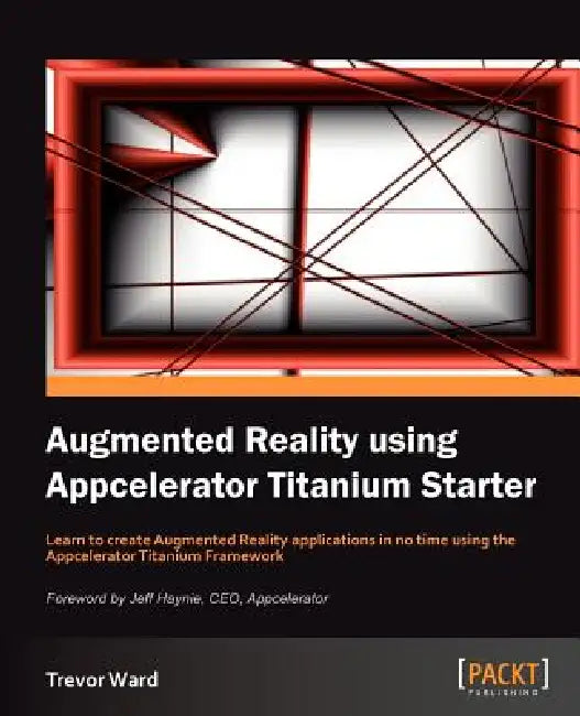 Buy Augmented Reality Using Appcelerator Titanium Starter (English, Trevor Ward) — BookShops.in