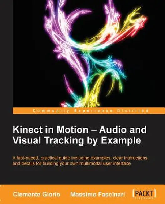 Buy Kinect in Motion - Audio and Visual Tracking by Example (English, Clemente Giorio) — BookShops.in