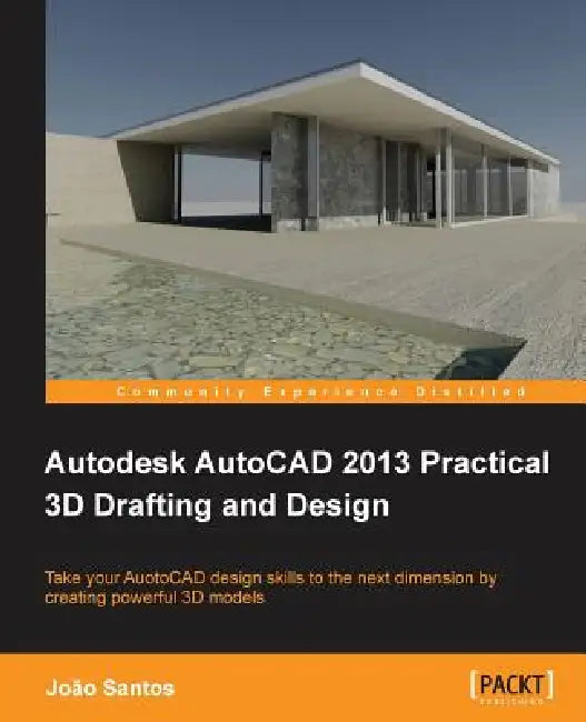 Buy Autodesk AutoCAD 2013 Practical 3D Drafting and Design by Joao Santos | Hardcover | 9781849699358 | Bookshops.in — BookShops.in