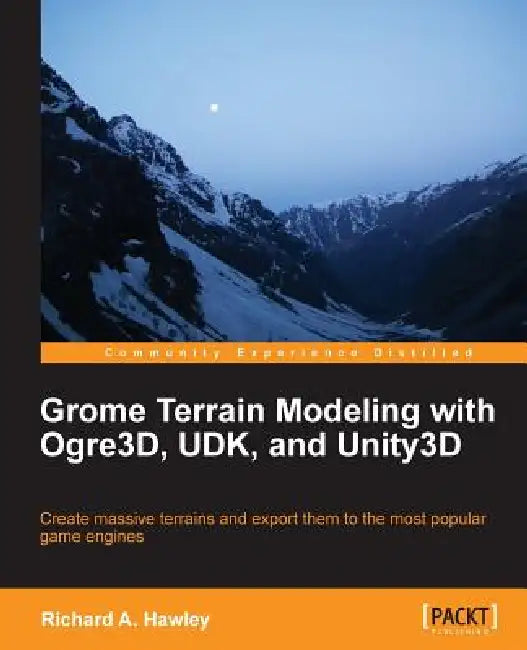 Buy Grome Terrain Modeling with Ogre3d, Udk, and Unity3d (English, Richard Hawley) — BookShops.in