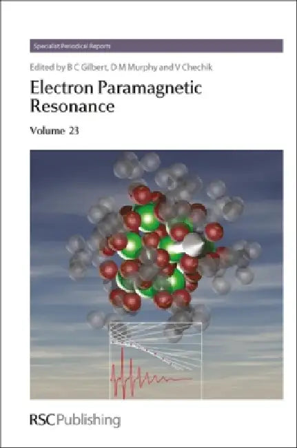 Buy Electron Paramagnetic Resonance, Volume 23 (English, Bruce C. Gilbert | Damien M. Murphy | Victor Chechik) — BookShops.in