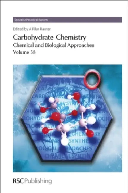 Buy Carbohydrate Chemistry, Volume 38 (English, Amélia Pilar Rauter | Thisbe Lindhorst) — BookShops.in