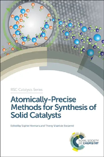 Buy Atomically-Precise Methods for Synthesis of Solid Catalysts (English, Sophie Hermans | Thierry Visart de Bocarme) — BookShops.in