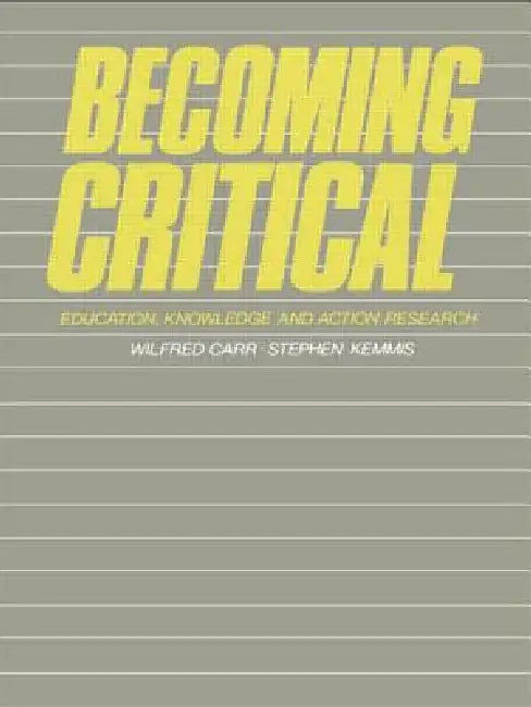 Buy Becoming Critical (English, Wilfred Carr | Stephen Kemmis) — BookShops.in