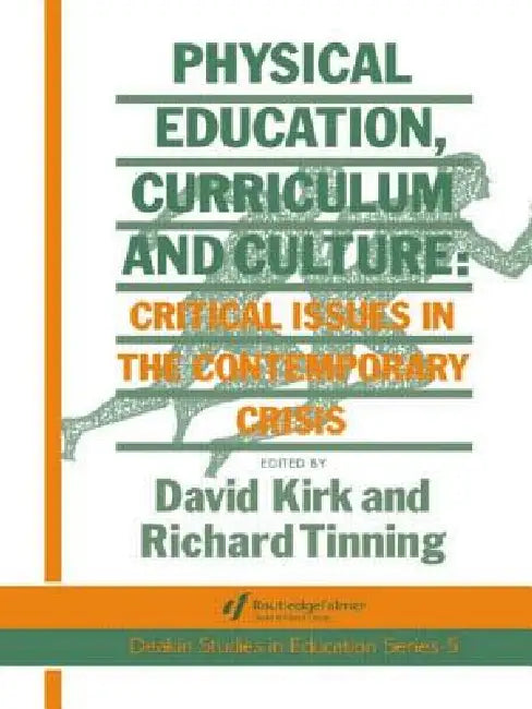 Buy Physical Education, Curriculum And Culture (English, Richard Tinning | David Kirk) — BookShops.in