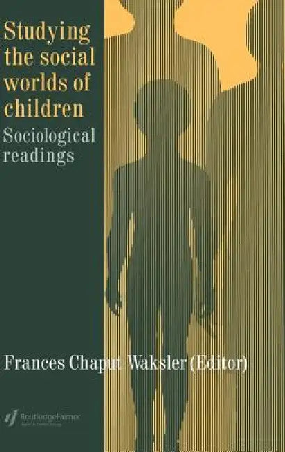 Buy Studying The Social Worlds Of Children (English, Frances Chaput Waksler) — BookShops.in