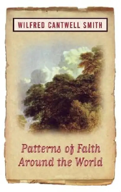 Buy Patterns of Faith Around the World (English, Wilfred Cantwell Smith | William Smith | Wilfred Cantwell Smith) — BookShops.in