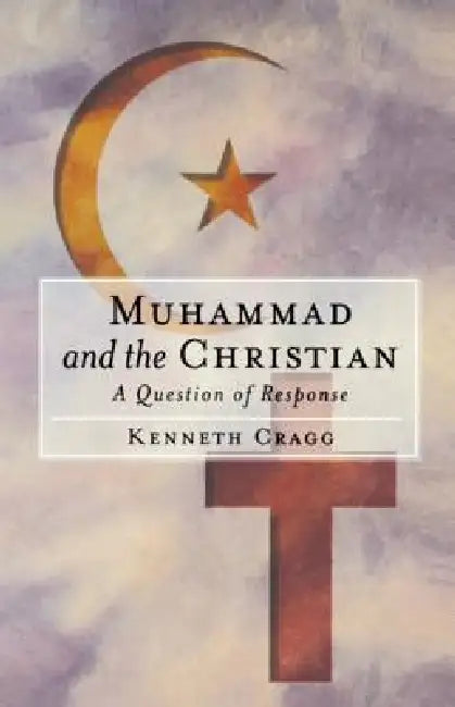 Buy Muhammad and the Christian (English, Kenneth Cragg) — BookShops.in