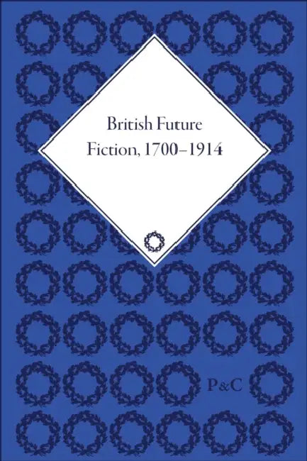 Buy British Future Fiction, 1700-1914 (English, I F Clarke) โ BookShops.in