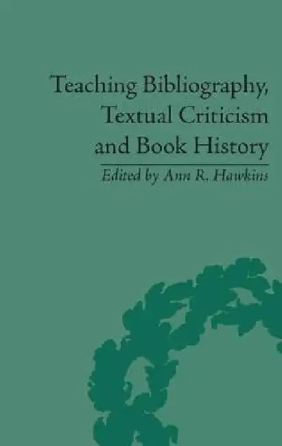 Buy Teaching Bibliography, Textual Criticism and Book History (English, Ann R. Hawkins) — BookShops.in