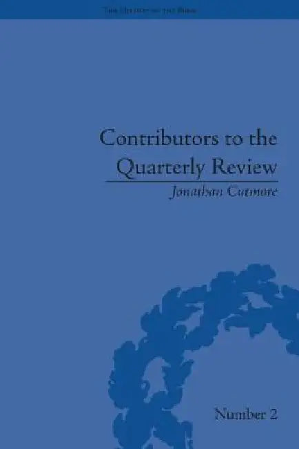 Buy Contributors to the Quarterly Review (English, Jonathan Cutmore) — BookShops.in