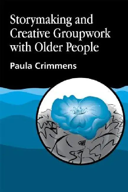 Buy Storymaking and Creative Groupwork with Elderly People (English, Paula Crimmens) — BookShops.in