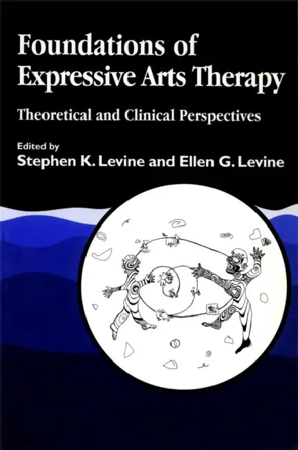 Buy Foundations of Expressive Art Therapy (English, Stephen K. Levine | Ellen G. Levine) — BookShops.in