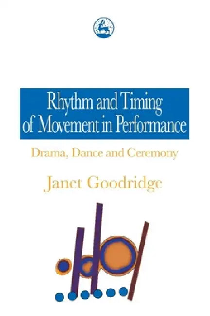 Buy Rhythm and Timing of Movement in Performance (English, Janet Goodridge) — BookShops.in