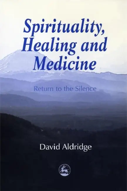 Buy Spirituality, Healing and Medicine (English, David Aldridge) — BookShops.in