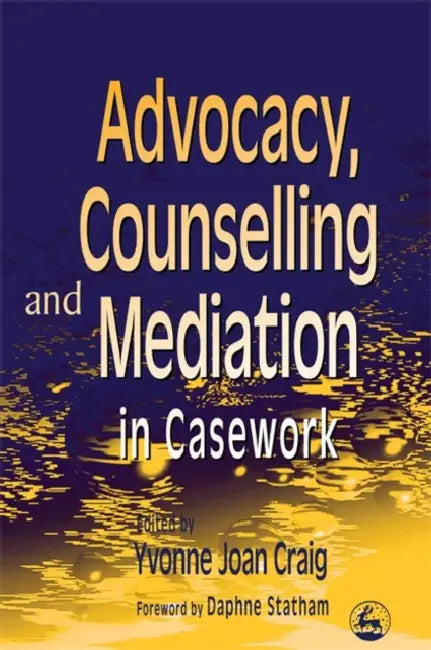 Buy Advocacy, Counselling and Mediation in Casework (English, Yvonne Craig) — BookShops.in