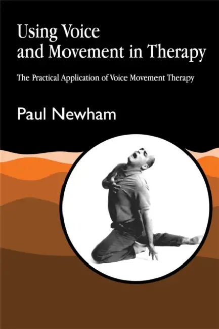 Buy Using Voice and Movement in Therapy (English, Paul Newham) — BookShops.in