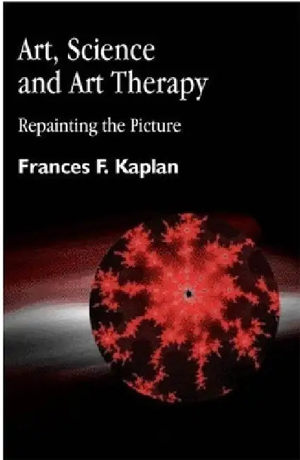 Buy Art, Science and Art Therapy (English, Frances Kaplan) — BookShops.in