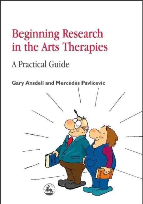 Buy Beginning Research in the Arts Therapies (English, Gary Ansdell | Mercedes Pavlicevic) — BookShops.in