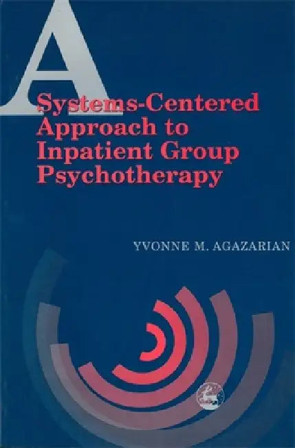 Buy A System-Centered Approaches to Inpatient Group Psychotherapy (English, Yvonne M. Agazarian) — BookShops.in