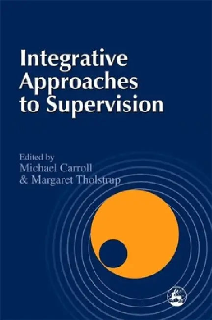 Buy Integrative Approaches to Supervision (English, Jane Rosoman | Jane Speedy | Charlotte Sills) — BookShops.in