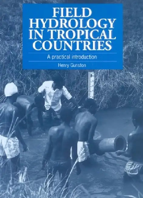Buy Field Hydrology in Tropical Countries (English, Henry Gunston) — BookShops.in